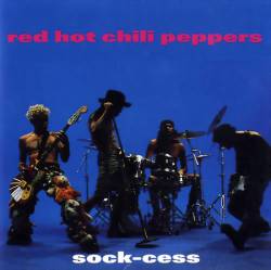 Red Hot Chili Peppers : Sock-Cess